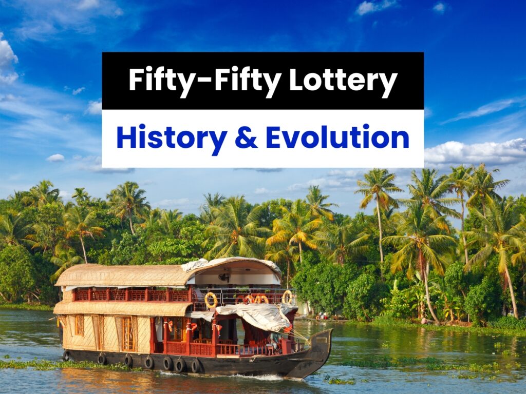 Fifty-Fifty Lottery History & Evolution