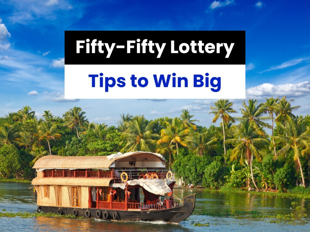 Fifty-Fifty Lottery Tips to Win Big